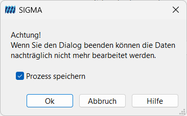 Warnung: Prozessdaten können nachträglich nicht mehr bearbeitet werden